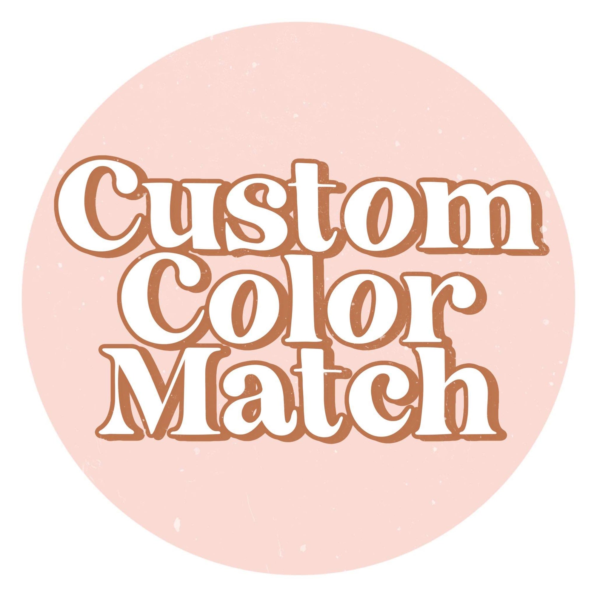 Color Match (ANY BASE)