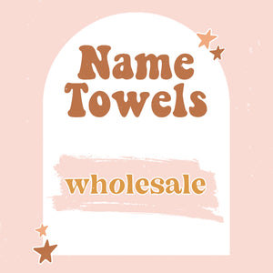 WHOLESALE Name Towels